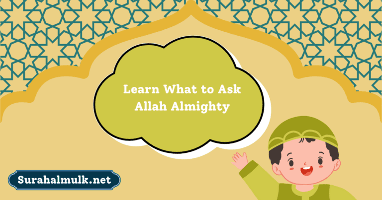 Learn What to Ask Allah Almighty