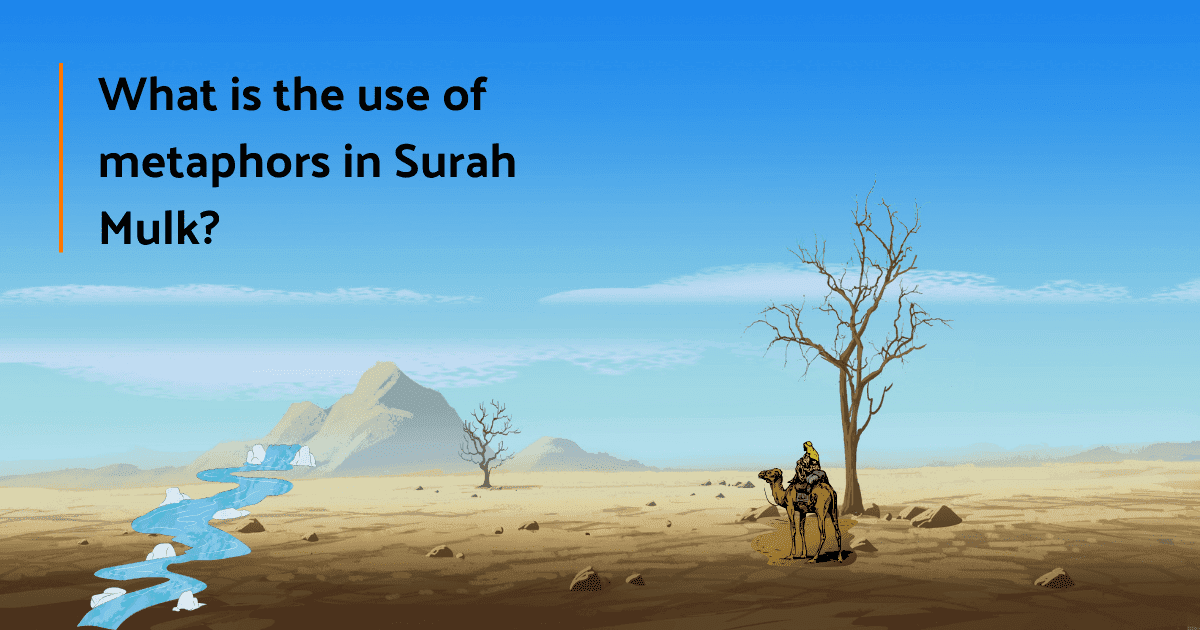 What is The Use of Metaphors in Surah Mulk?