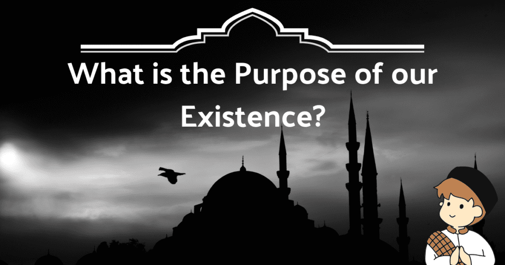 What is the Purpose of our Existence