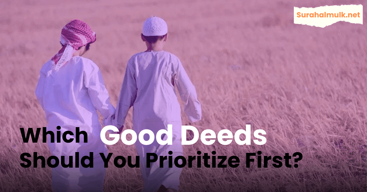 Which Good Deeds Should You Prioritize First