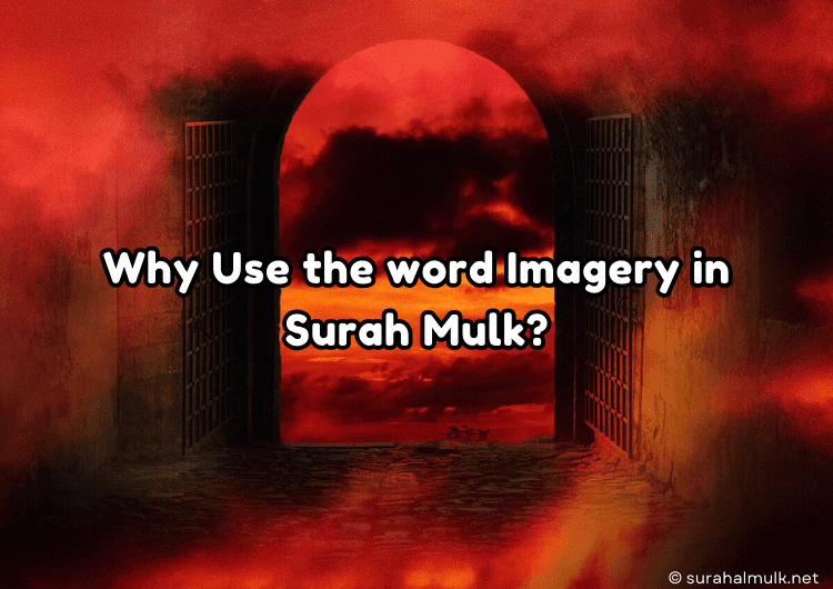 Why Use the word Imagery in Surah Mulk?