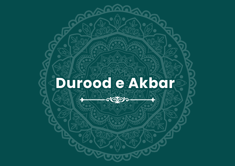 Durood e Akbar: Benefits, Translation, and How to Recite