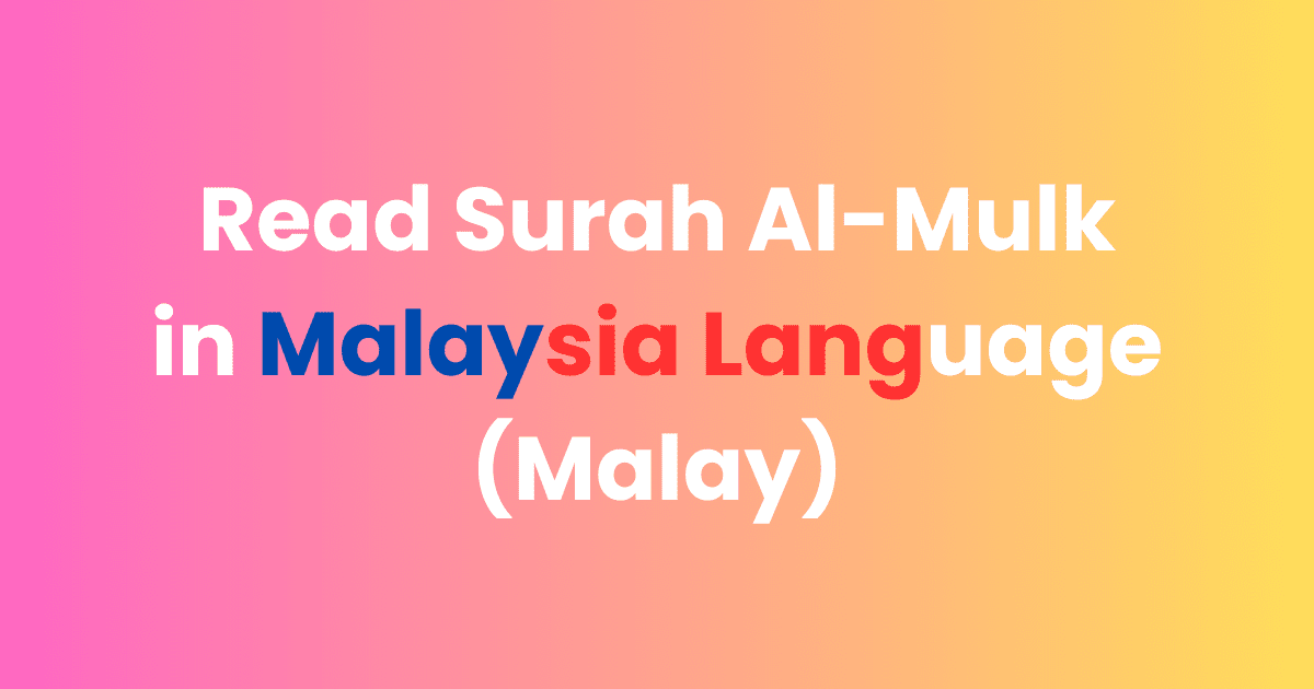 Read Surah Al Mulk in Malaysia Language (Malay)